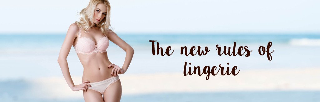The New Rules Of Lingerie