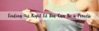Finding the Right Fitting Bra Can Be a Process